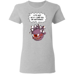 Beholder Its Not As If I Like You Or Anything Shirt 12