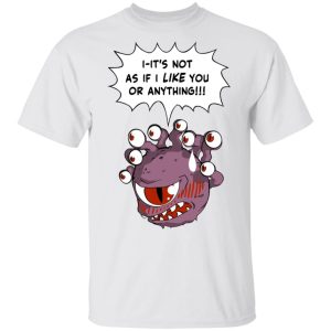 Beholder Its Not As If I Like You Or Anything Shirt 8