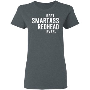 Best Smartass Redhead Ever Shirt 2