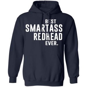 Best Smartass Redhead Ever Shirt 7