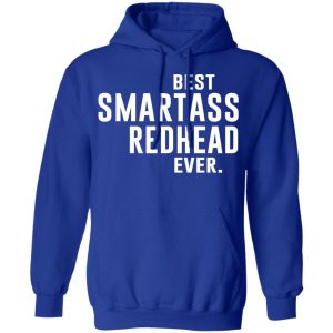 Best Smartass Redhead Ever Shirt 9