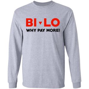 Bi lo Why Pay More T Shirts 2