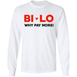 Bi lo Why Pay More T Shirts 3