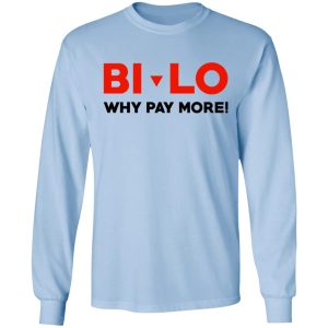 Bi lo Why Pay More T Shirts 4