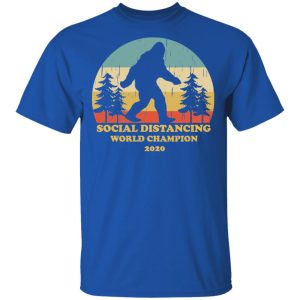 Bigfoot Social Distancing World Champion 2020 T Shirts 12