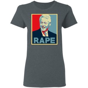 Bill Clinton Rape Shirt 2