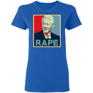 Bill Clinton Rape Shirt 4