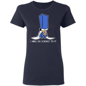 Biscuit Science I Will Do Science To It Shirt 3