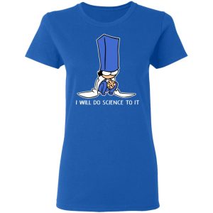 Biscuit Science I Will Do Science To It Shirt 4