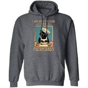 Black Cat I Just Baked You Some Shut The Fucupcakes T Shirts Hoodies Sweater 8