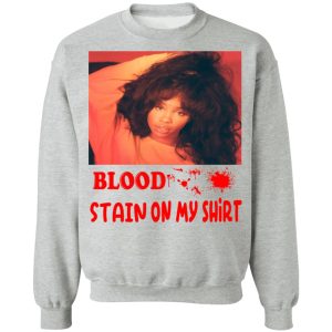 Blood Stain On My Shirt T Shirts Hoodies Sweater 5