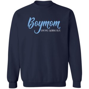 Boymom Sometimes Swearing Helps T Shirts Hoodies Sweater 12