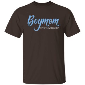 Boymom Sometimes Swearing Helps T Shirts Hoodies Sweater 3