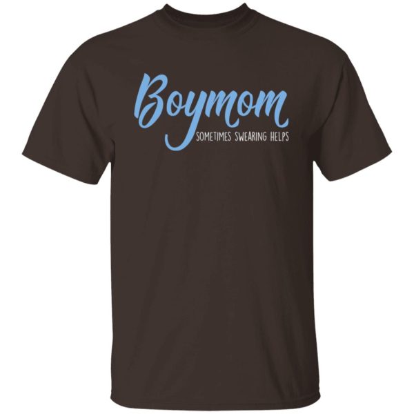 Boymom Sometimes Swearing Helps T-Shirts, Hoodies, Sweater