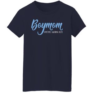 Boymom Sometimes Swearing Helps T Shirts Hoodies Sweater 7