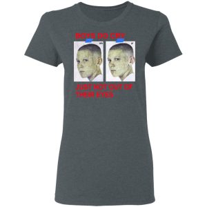 Boys Do Cry Just Not Out Of Their Eyes Shirt 2