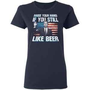 Brett Kavanaugh Raise Your Hand If You Still Like Beer T Shirts 3