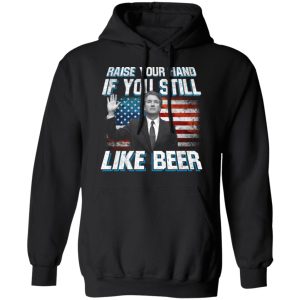 Brett Kavanaugh Raise Your Hand If You Still Like Beer T Shirts 6