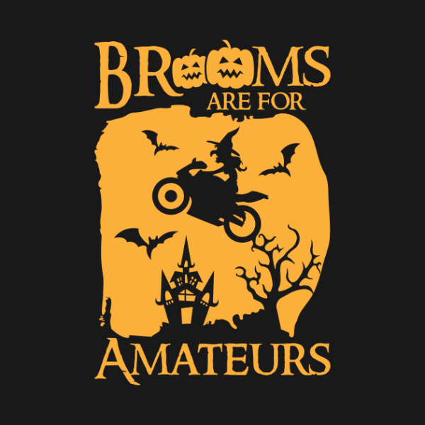 Brooms Are For Amateurs Funny Halloween T-shirt