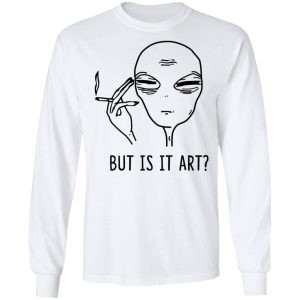 But Is It Art Shirt 3