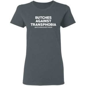 Butches Against Transphobia @Butchisnotadirtyword T Shirts 2