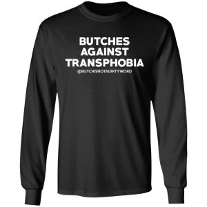 Butches Against Transphobia @Butchisnotadirtyword T Shirts 5