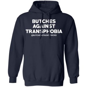 Butches Against Transphobia @Butchisnotadirtyword T Shirts 7