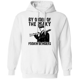 By Order Of The Peaky Fookin Blinders T Shirts Hoodies Sweatshirt 6