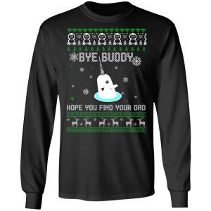 Bye Buddy Hope You Find Your Dad T Shirts Hoodies Sweater 5