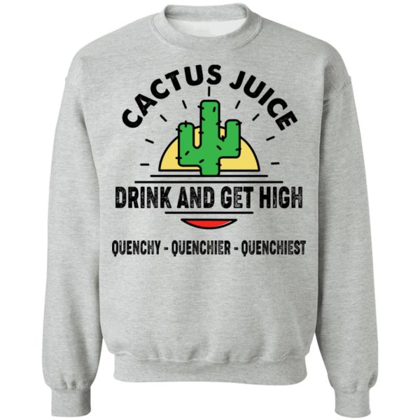 Cactus Juice Drink And Get High T-Shirts, Hoodies, Sweater