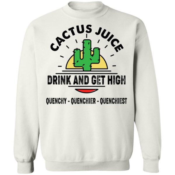 Cactus Juice Drink And Get High T-Shirts, Hoodies, Sweater