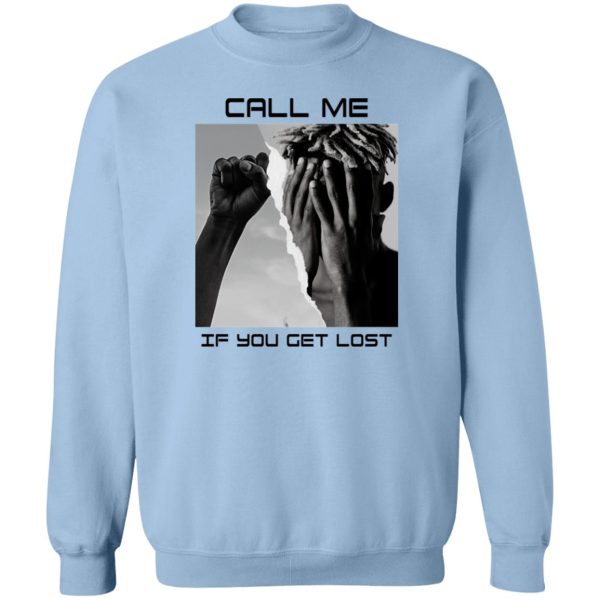 Call Me If You Get Lost T-Shirts, Hoodies, Sweater