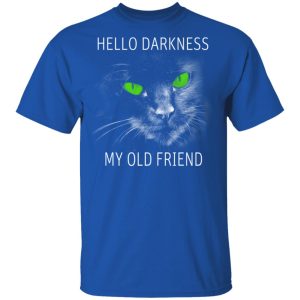 Cat Lovers Hello Darkness My Old Friend T Shirts 12