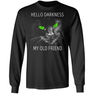 Cat Lovers Hello Darkness My Old Friend T Shirts 5