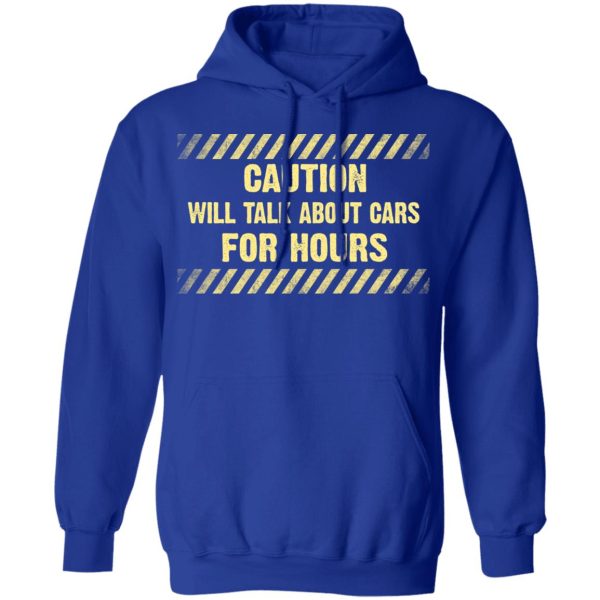 Caution Will Talk About Cars For Hours Shirt