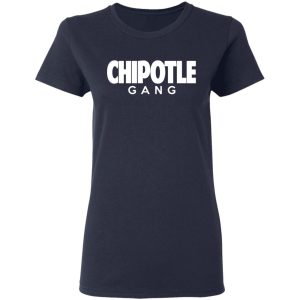 Chipotle Gang T Shirts 3