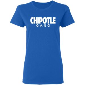 Chipotle Gang T Shirts 4