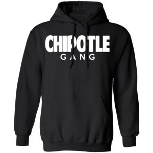 Chipotle Gang T Shirts 6