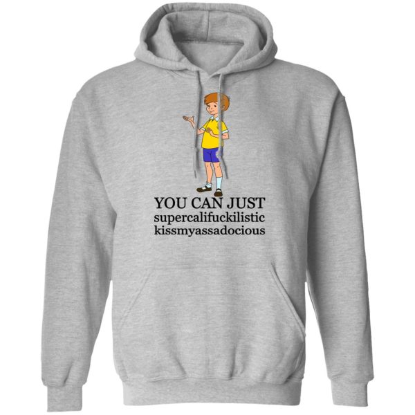 Christopher Robin You Can’t Just Supercailifuckilistic Kissmyassadocious T-Shirts, Hoodies, Sweatshirt