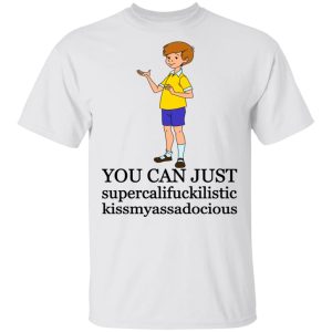 Christopher Robin You Can't Just Supercailifuckilistic Kissmyassadocious T Shirts Hoodies Sweatshirt 8