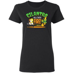 Cilantro Kill It With Fire T Shirts Hoodies Sweater 11