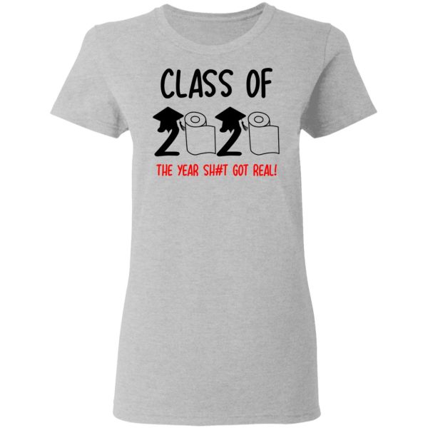 Class Of 2020 The Year Shit Got Real T-Shirts