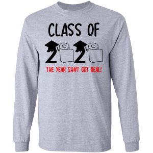 Class Of 2020 The Year Shit Got Real T Shirts 2