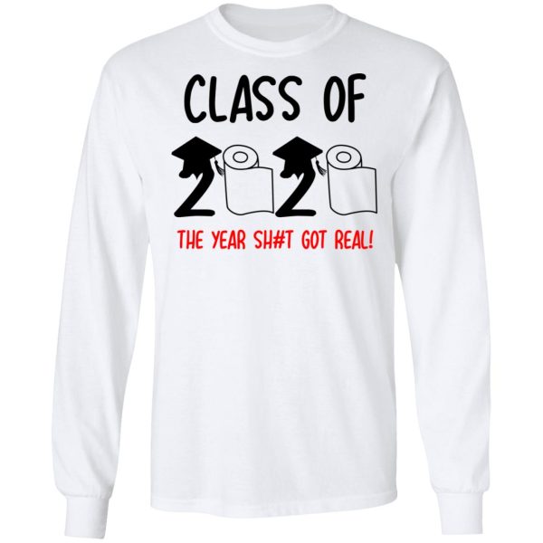 Class Of 2020 The Year Shit Got Real T-Shirts