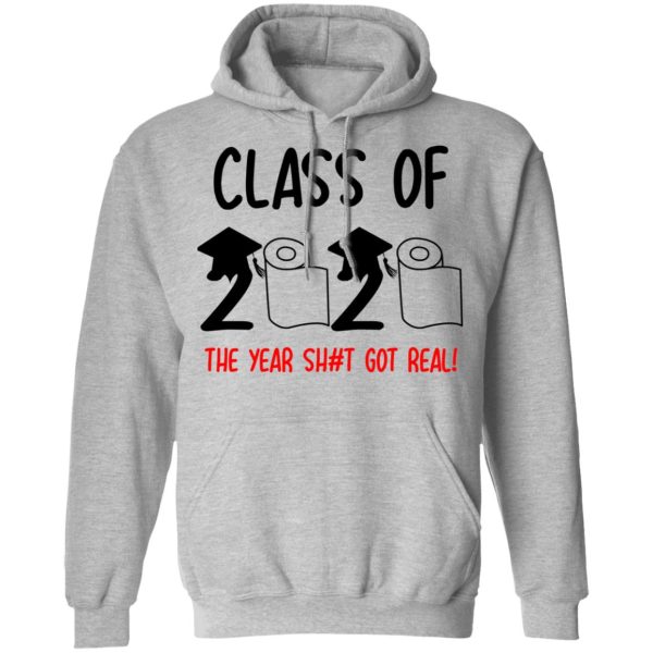 Class Of 2020 The Year Shit Got Real T-Shirts