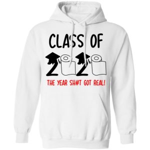 Class Of 2020 The Year Shit Got Real T Shirts 6