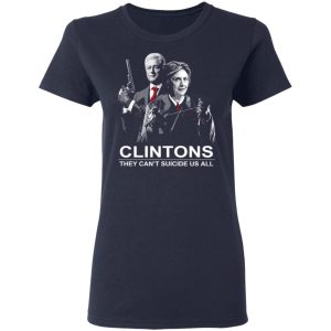 Clintons They Cant Suicide Us All Shirt 3