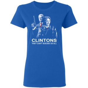 Clintons They Cant Suicide Us All Shirt 4