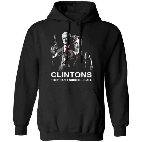 Clintons They Can’t Suicide Us All Shirt