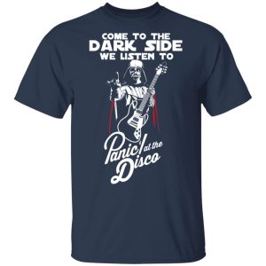 Come To The Dark Side We Listen To Panic At The Disco Shirt 11